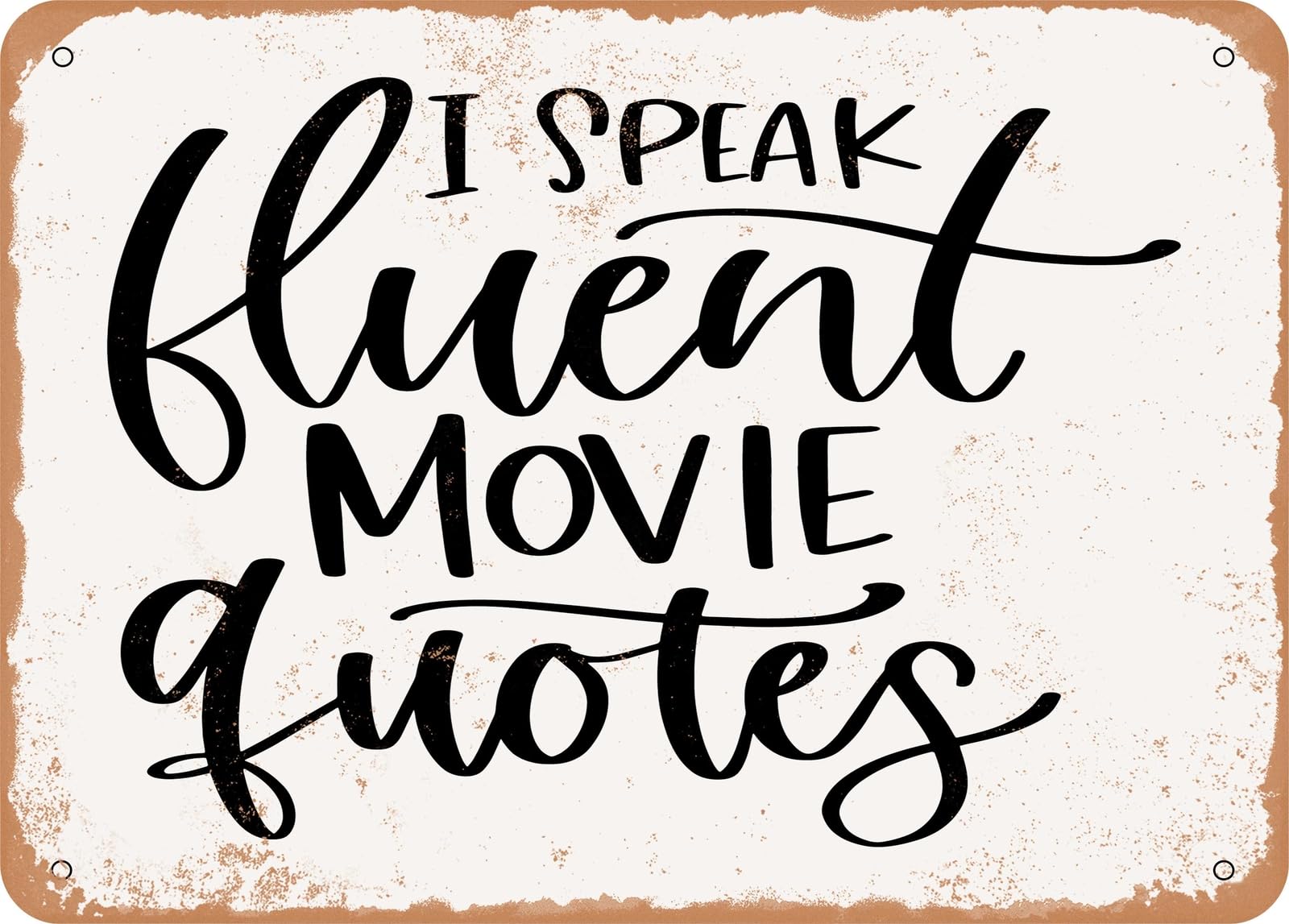 Miaomansenstore Metal Sign - I Speak Fluent Movie Quotes - Vintage Look Sign Home Decor