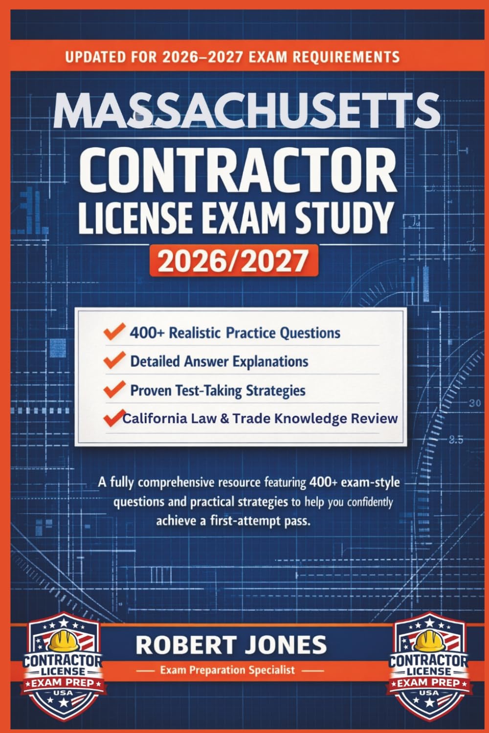 MASSACHUSETTS CONTRACTOR LICENSE EXAM STUDY 2026/2027: A fully comprehensive resource featuring 400+ exam-style questions and practical strategies to help you confidently achieve a first-attempt pass.
