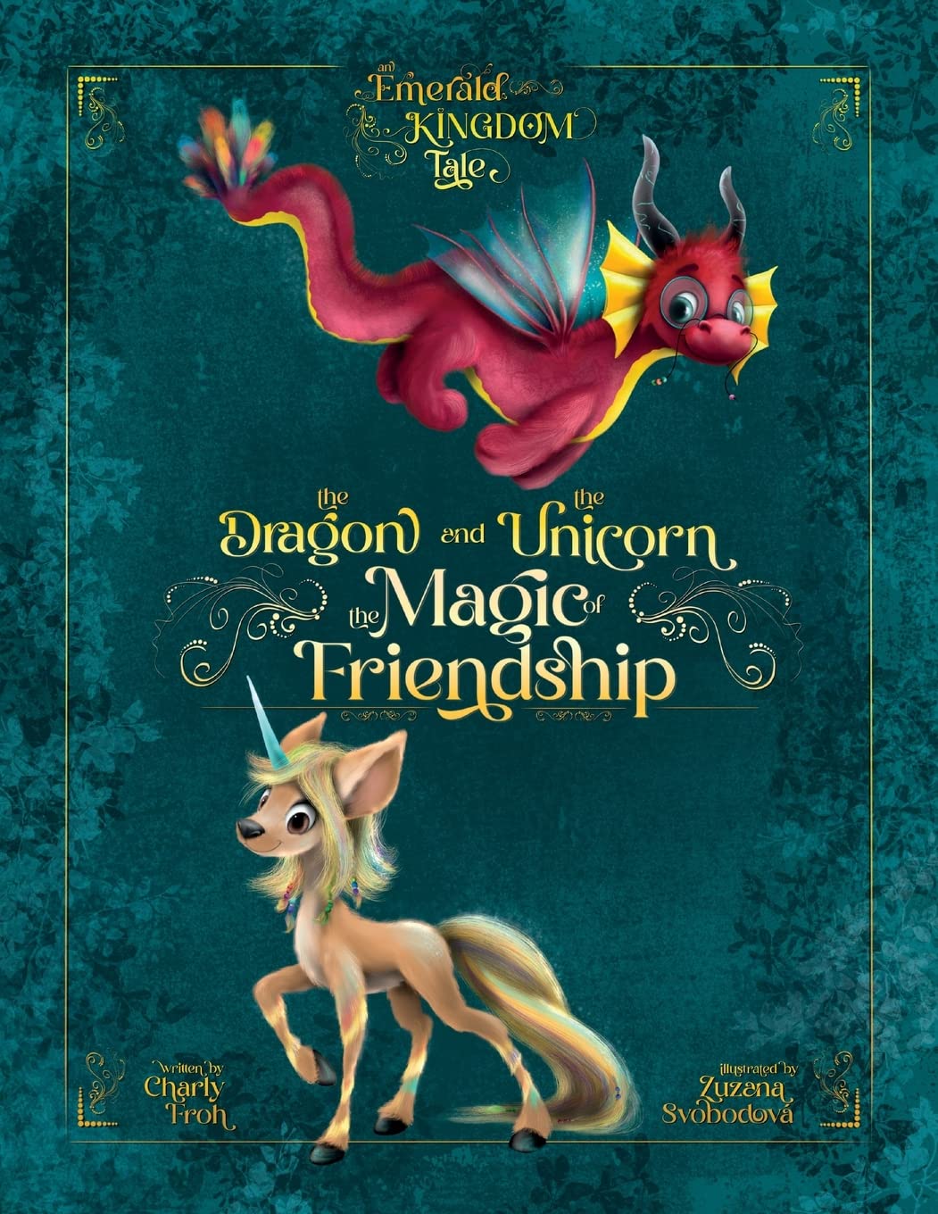 The Dragon and the Unicorn: The Magic of Friendship (Emerald Kingdom)