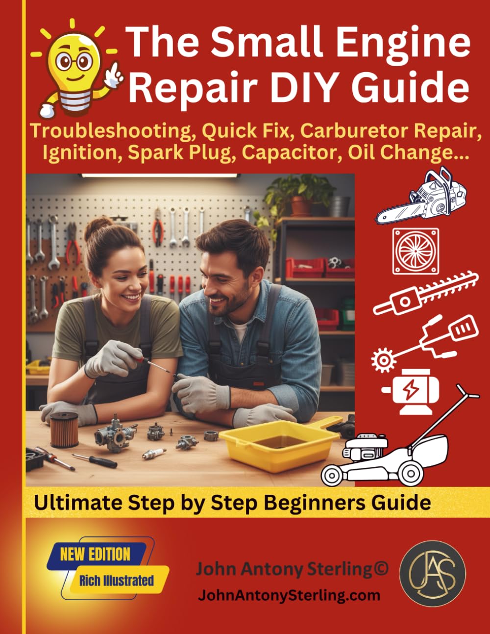 The Small Engine Repair DIY Guide: Troubleshooting, Quick Fix, Carburetor Repair, Ignition, Spark Plug, Capacitor, Oil Change, Maintenance.: 2 (The Fix It & Maintain It Series)