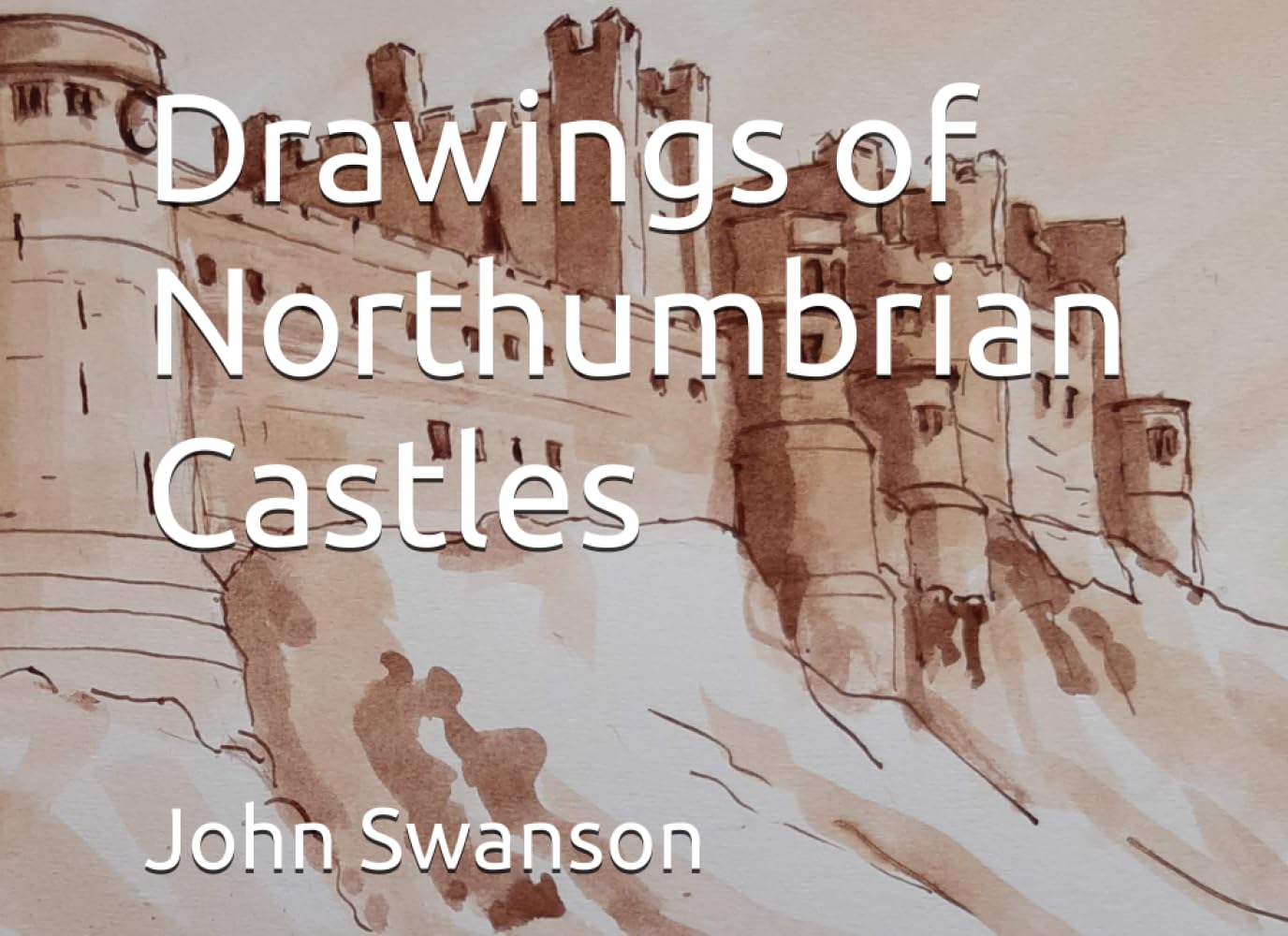 Drawings of Northumbrian Castles