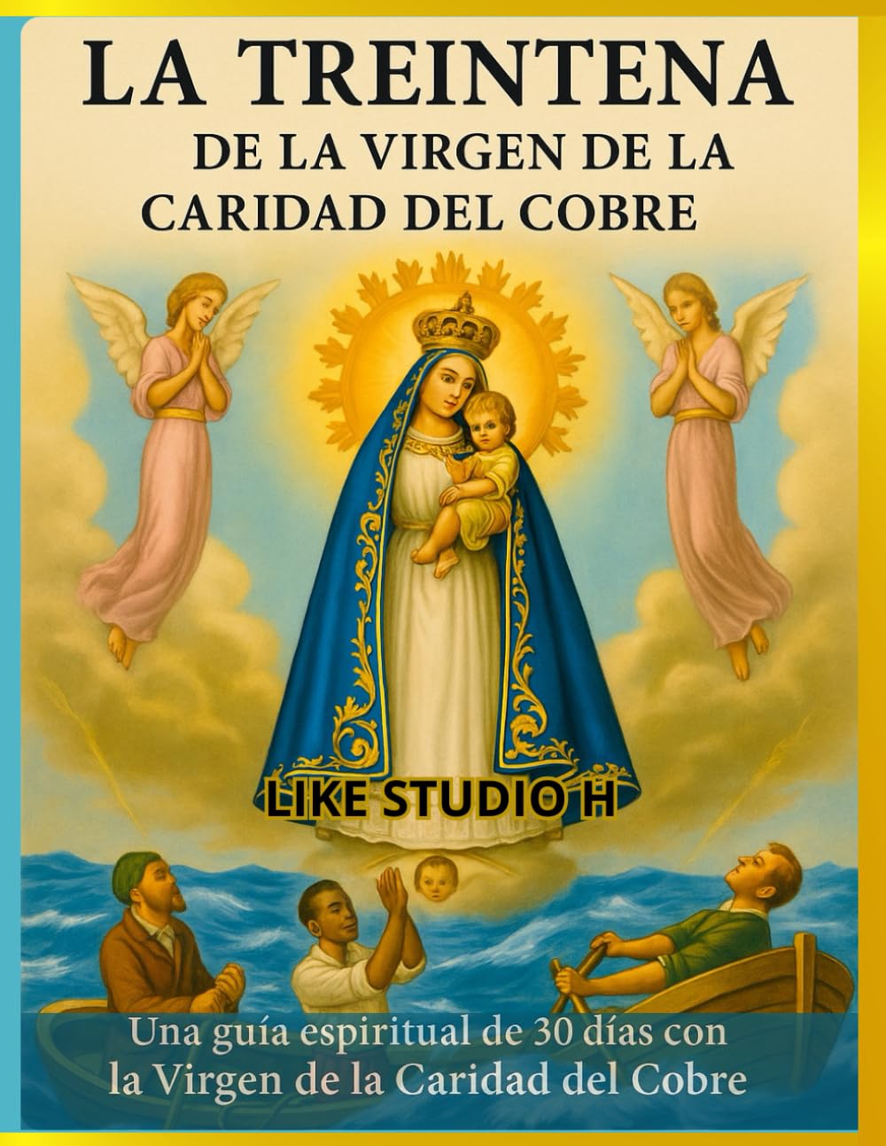 LA TREINTENA DE la virgen de la caridad del cobre: Una guía espiritual de 30 días con la Virgen de la Caridad del cobre (Spanish Edition)