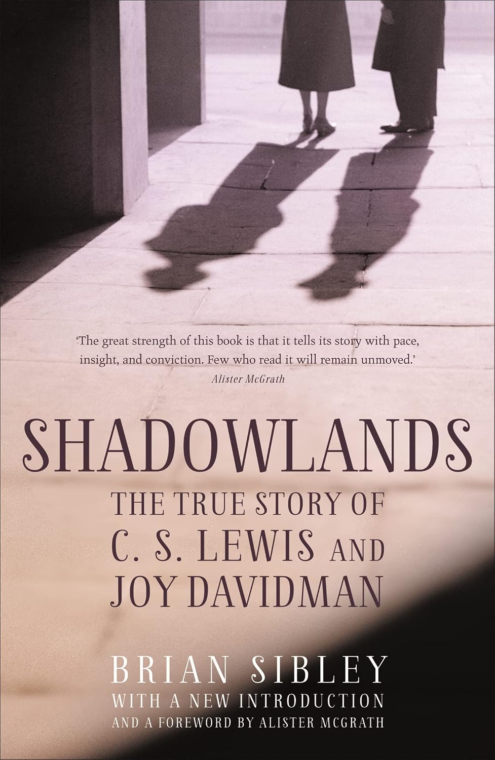 Shadowlands: The True Story of C S Lewis and Joy Davidman: Amazon.co.uk: Sibley, Brian ...