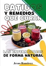 batidos y remedios que curan las enfermedades de forma natural: medicina natural (Spanish Edition)