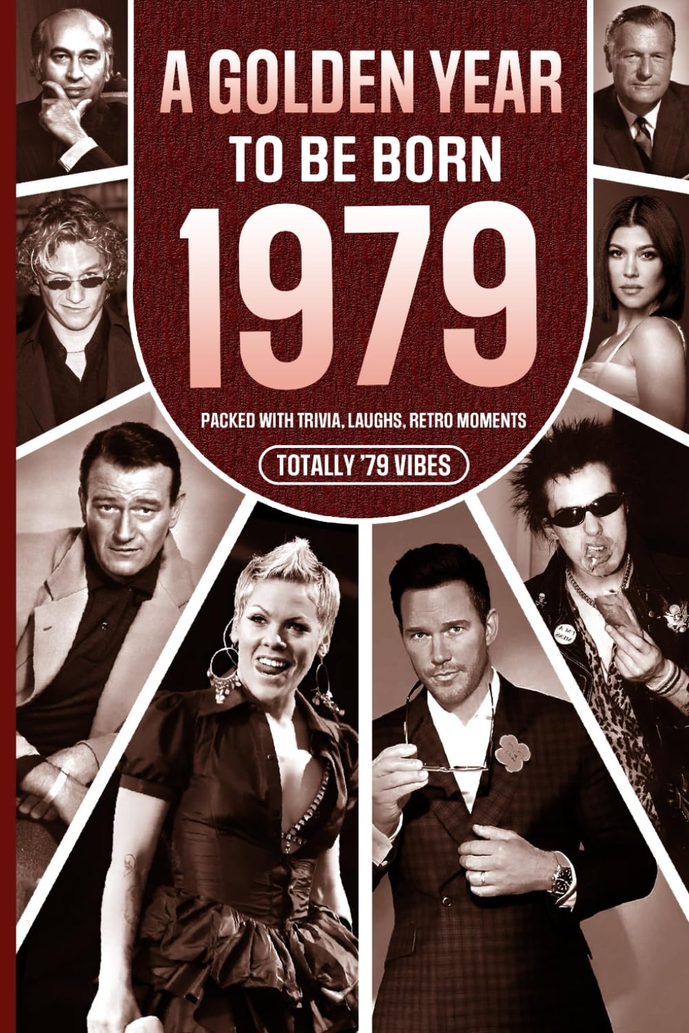 1979 A Golden Year To Be Born: Packed with Trivia, Laughs, Retro Moments & Totally '79 Vibes: UK, US & World News Retold in a Birthday Keepsake for Men, Women, Friends & Loved Ones
