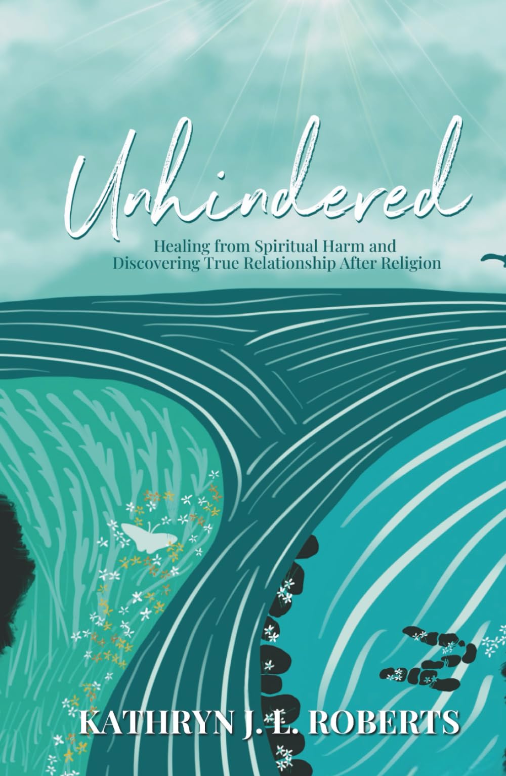 Unhindered: Healing from Spiritual Harm and Discovering True Relationship After Religion