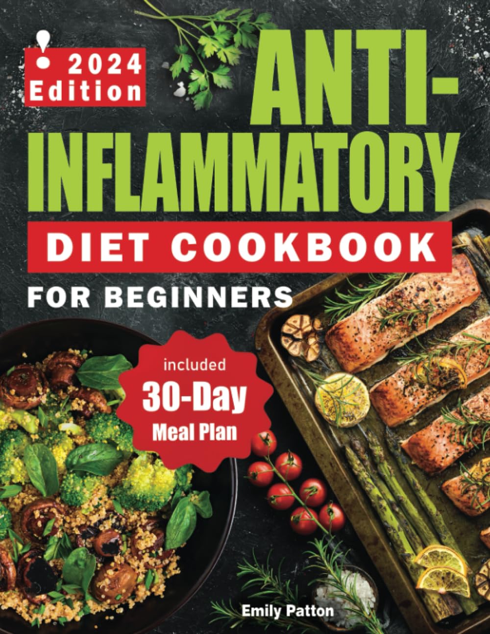 Anti-Inflammatory Diet Cookbook for Beginners: The complete Guide with 300+ Tas