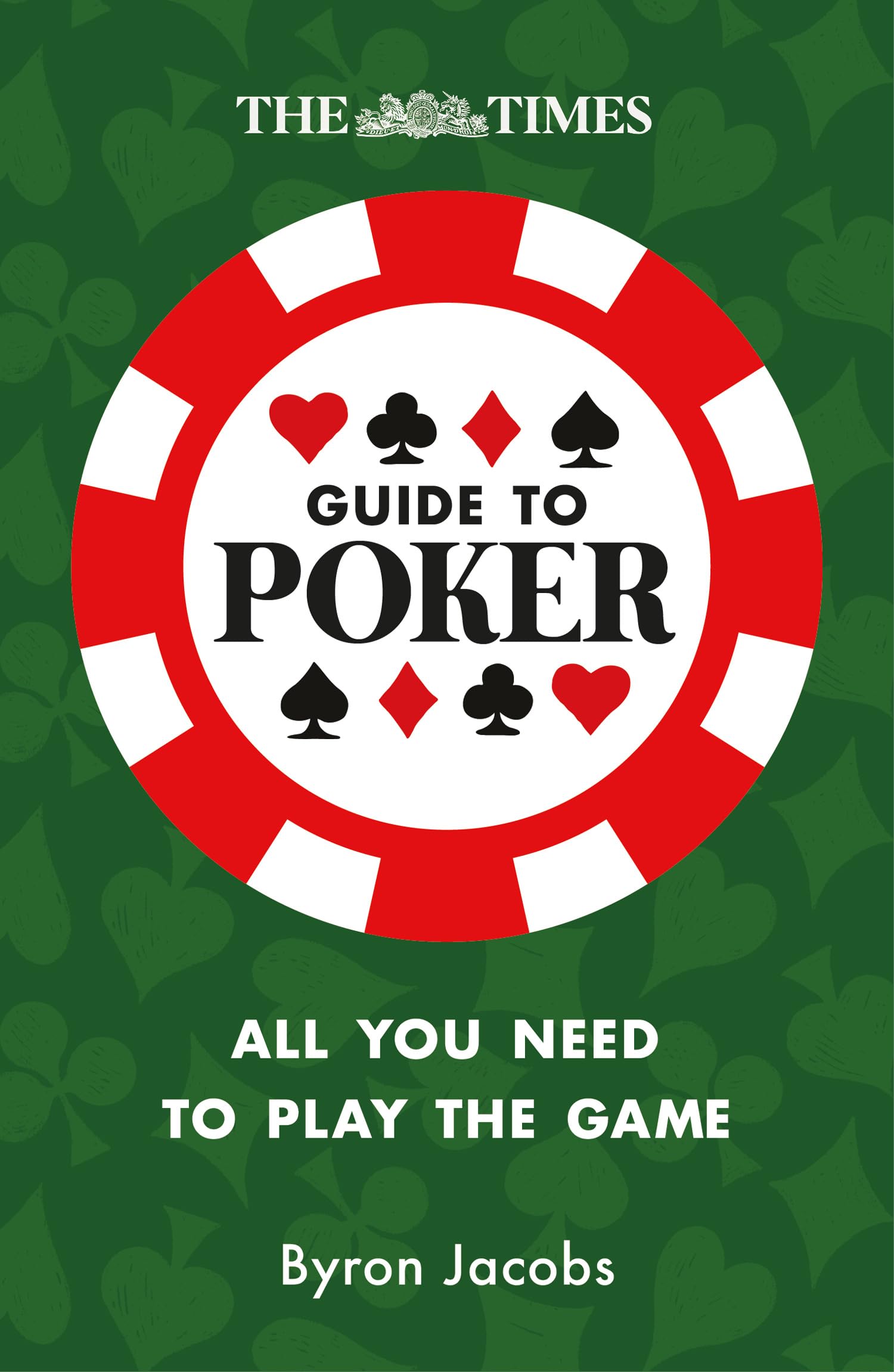 The Times Guide to Poker: Play to win with tips and strategies
