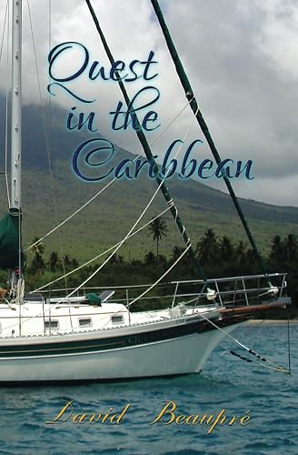 Quest in the Caribbean: A True Caribbean Sailing Adventure: 4