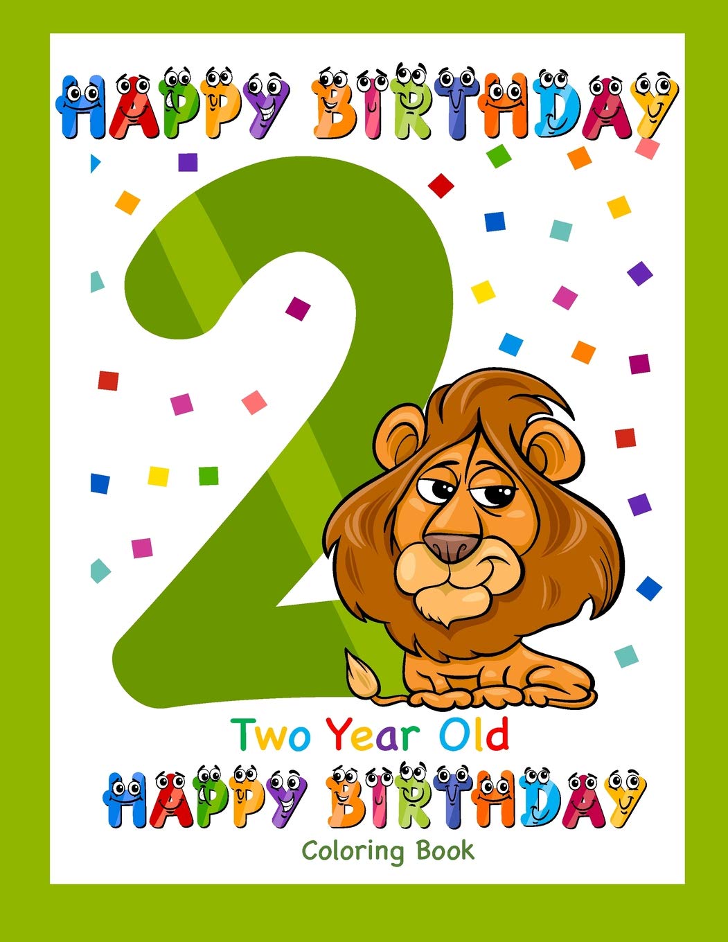 Two Year Old Coloring Book Happy Birthday: Coloring Book for Two Year Old: 2 (Birthday Coloring Books)