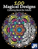 Vista 1 de 100 Magical Designs Coloring Book for Adults with Fun and Relaxing Patterns and Designs