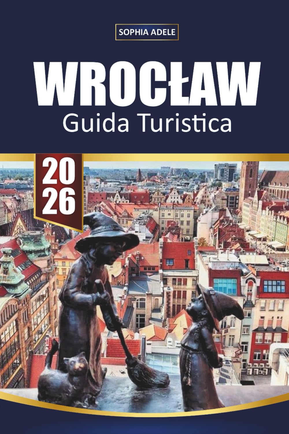 GUIDA TURISTICA WROCŁAW 2026: Un compagno completo di cultura, cibo, quartieri e gite giornaliere