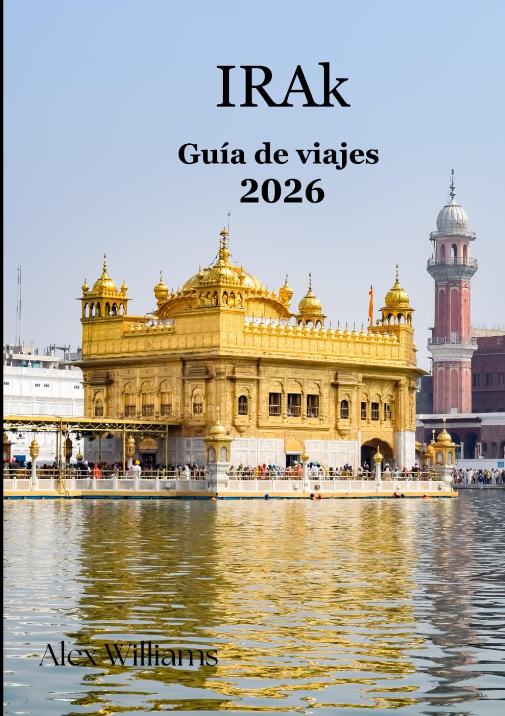 Irak Guía de viajes 2026: «Explora la cuna de la civilización: Babiloniaa las montañas del Kurdistán