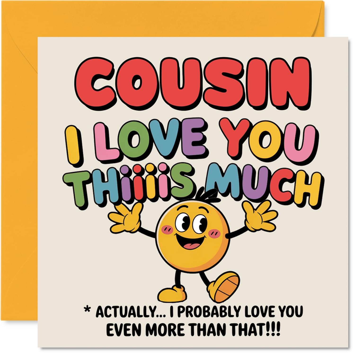 Cousin Birthday Card - I Love You Thiiiis Much - Happy Birthday Card for Cousin from Family Relative, 145mm Cute Colourful Cartoon Character Bday Greeting Cards