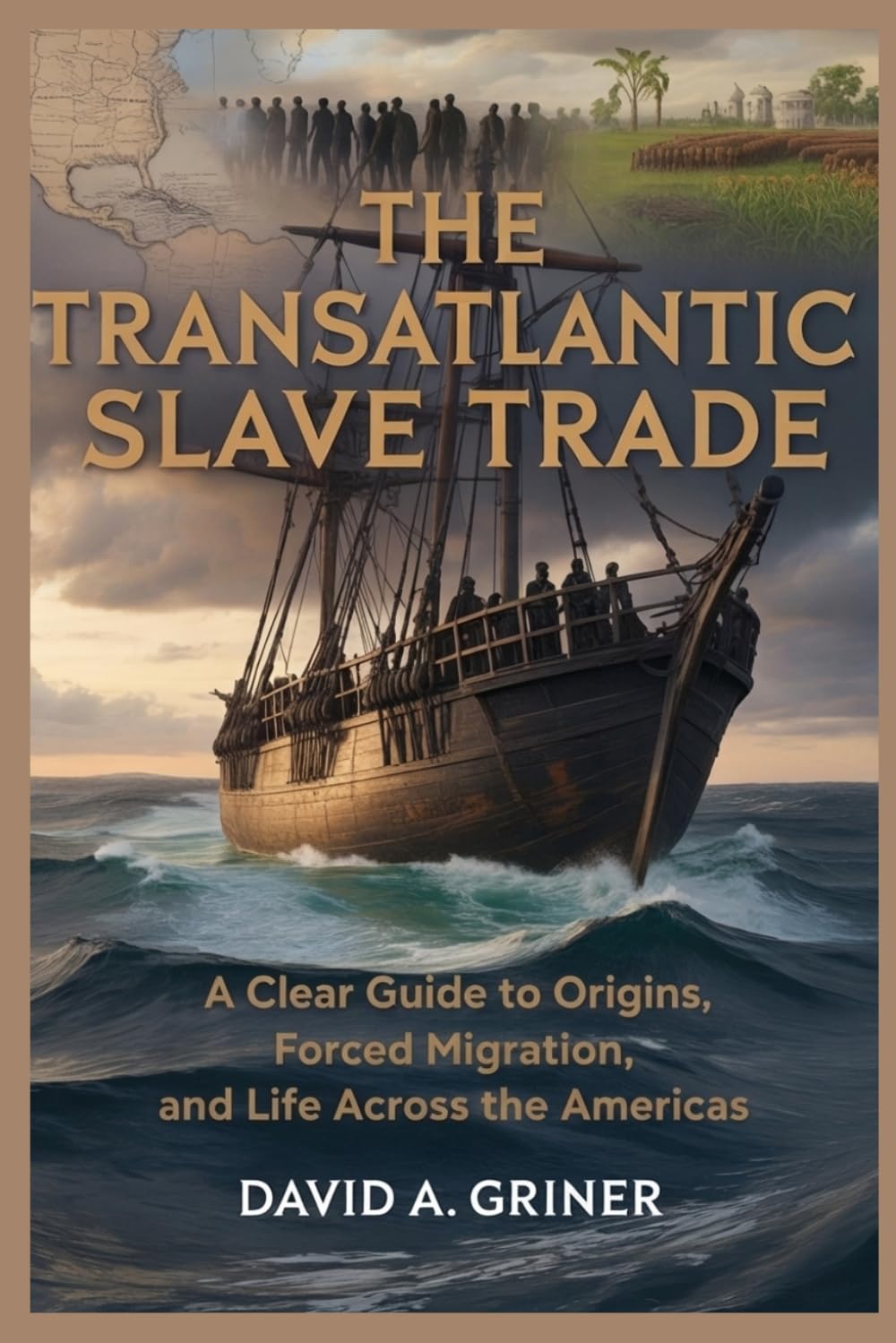 The Transatlantic Slave Trade: A Clear Guide to Origins, Forced Migration, and Life Across the Americas