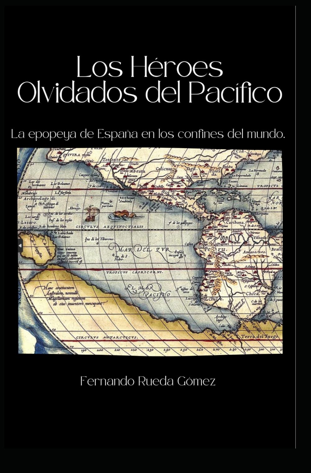 LOS HÉROES OLVIDADOS DEL PACÍFICO: La epopeya de España en los confines del mundo