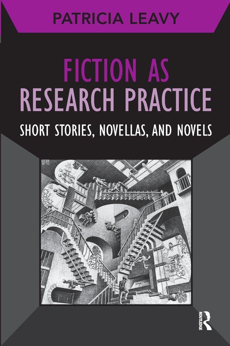 Fiction as Research Practice (Developing Qualitative Inquiry) (Volume 11)      1st Edition