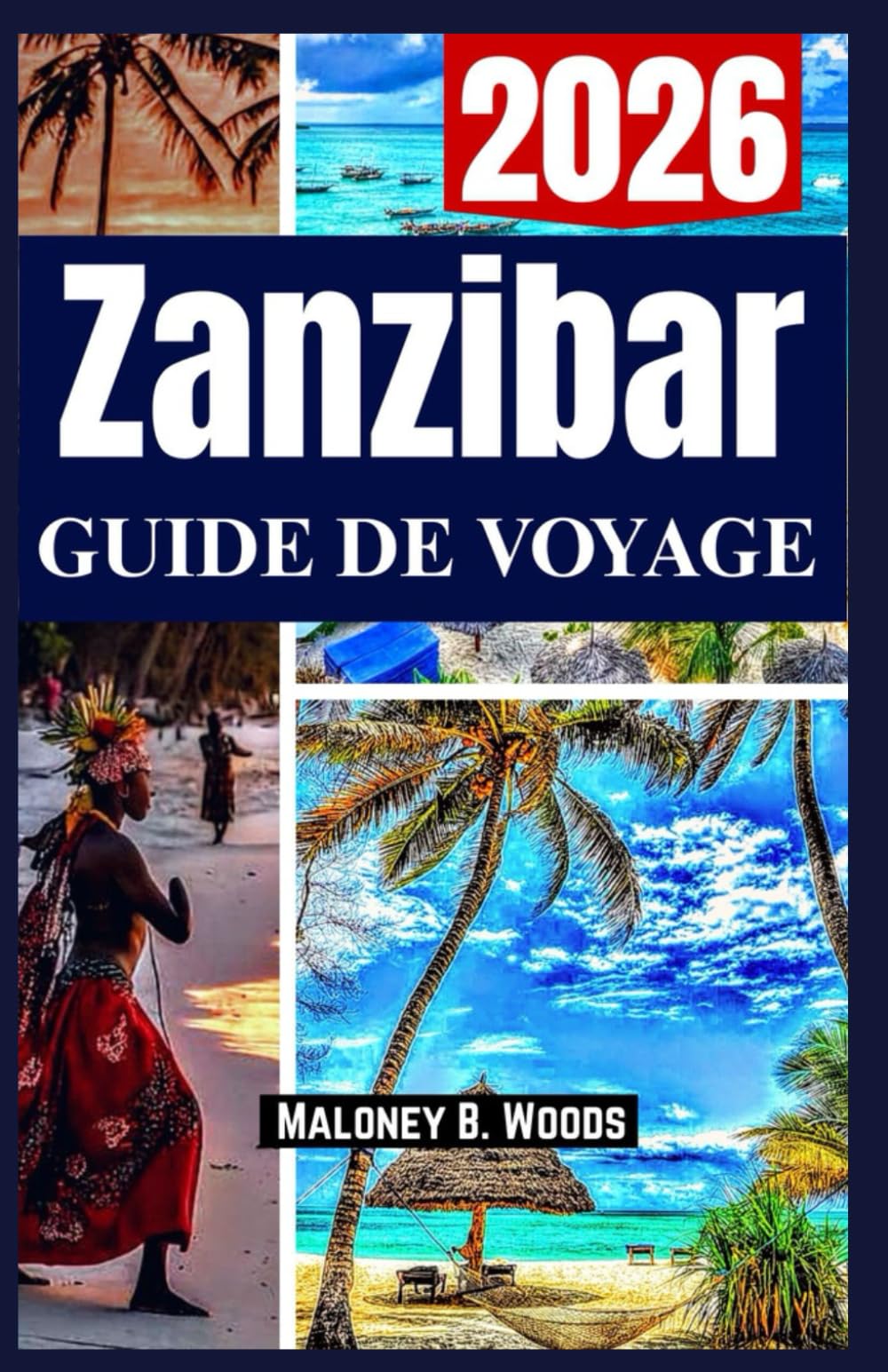 Zanzibar Guide de Voyage 2026: Un guide pratique des îles plages, culture, conseils budgétaires, itinéraire planifié et bien plus encore
