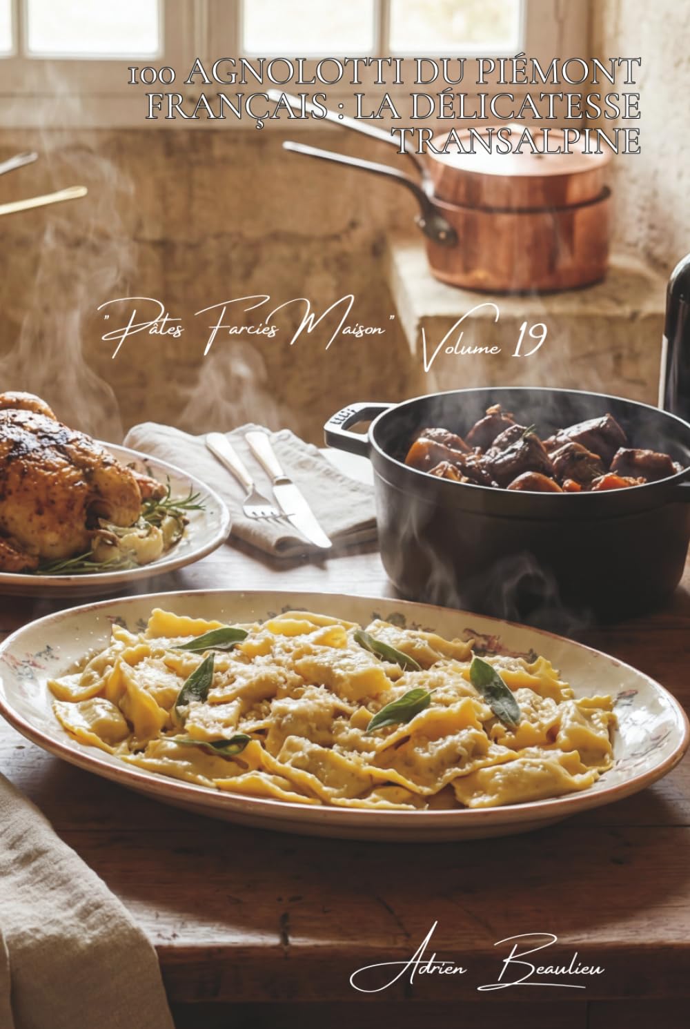 100 agnolotti du Piémont français : la délicatesse transalpine: Les petits farcis nobles adaptés aux goûts français (Sous-série "Pâtes Farcies Maison" ... - Série "Les pâtes à la française" (30))