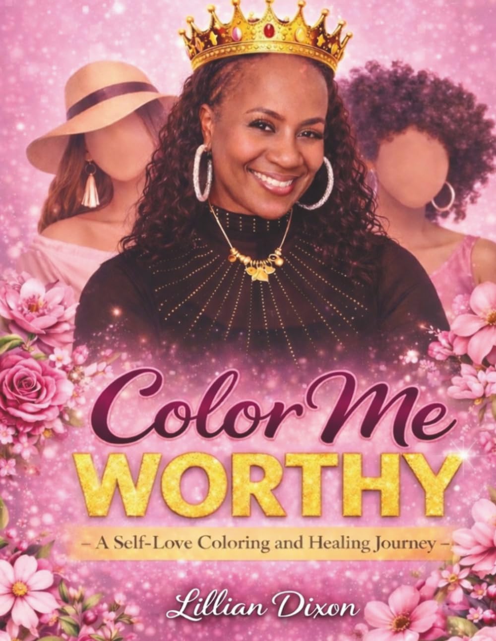 Color Me Worthy: A Self -Love Coloring Book for Women