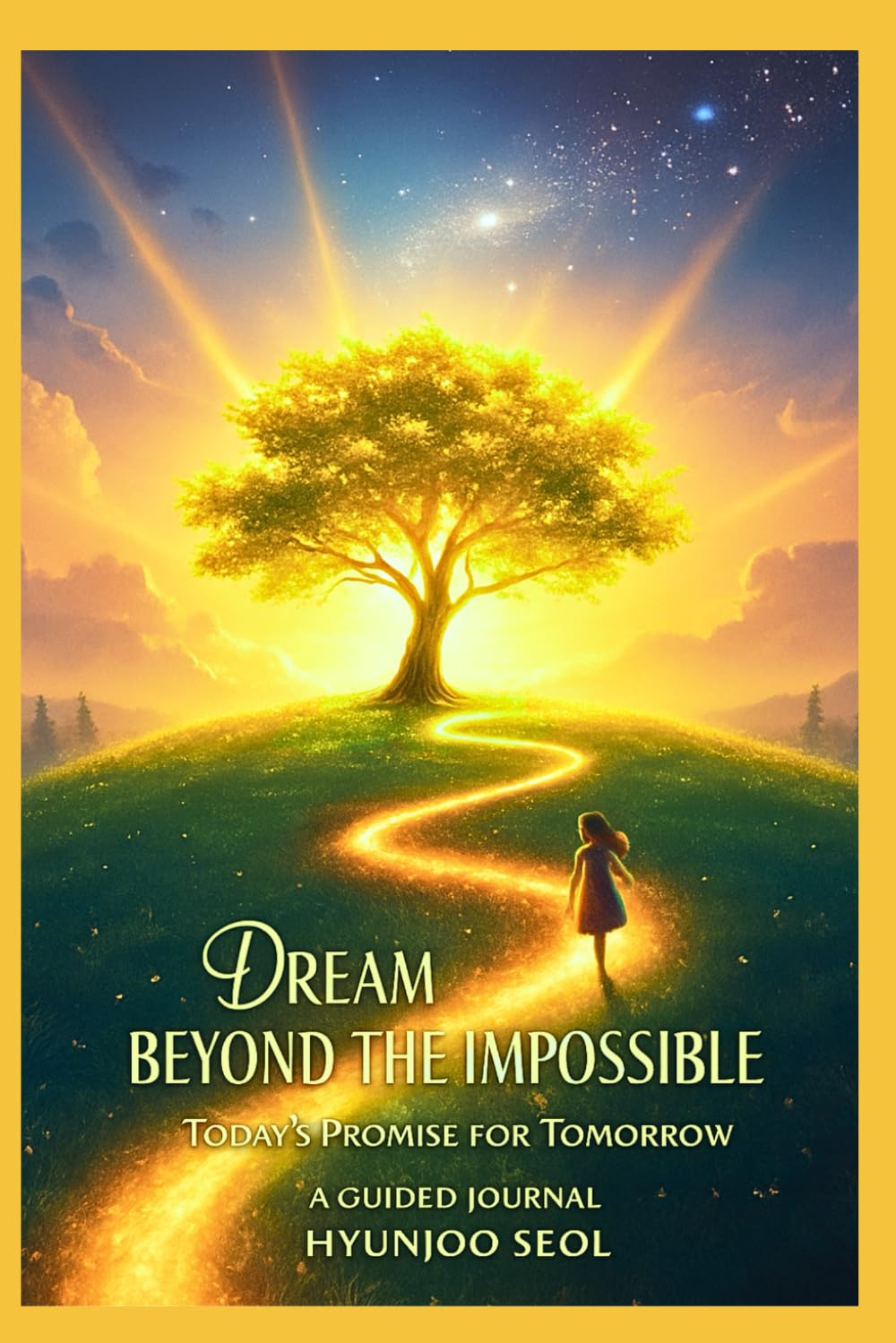 Dream Beyond the Impossible: Today’s Promise for Tomorrow – A Guided Journal