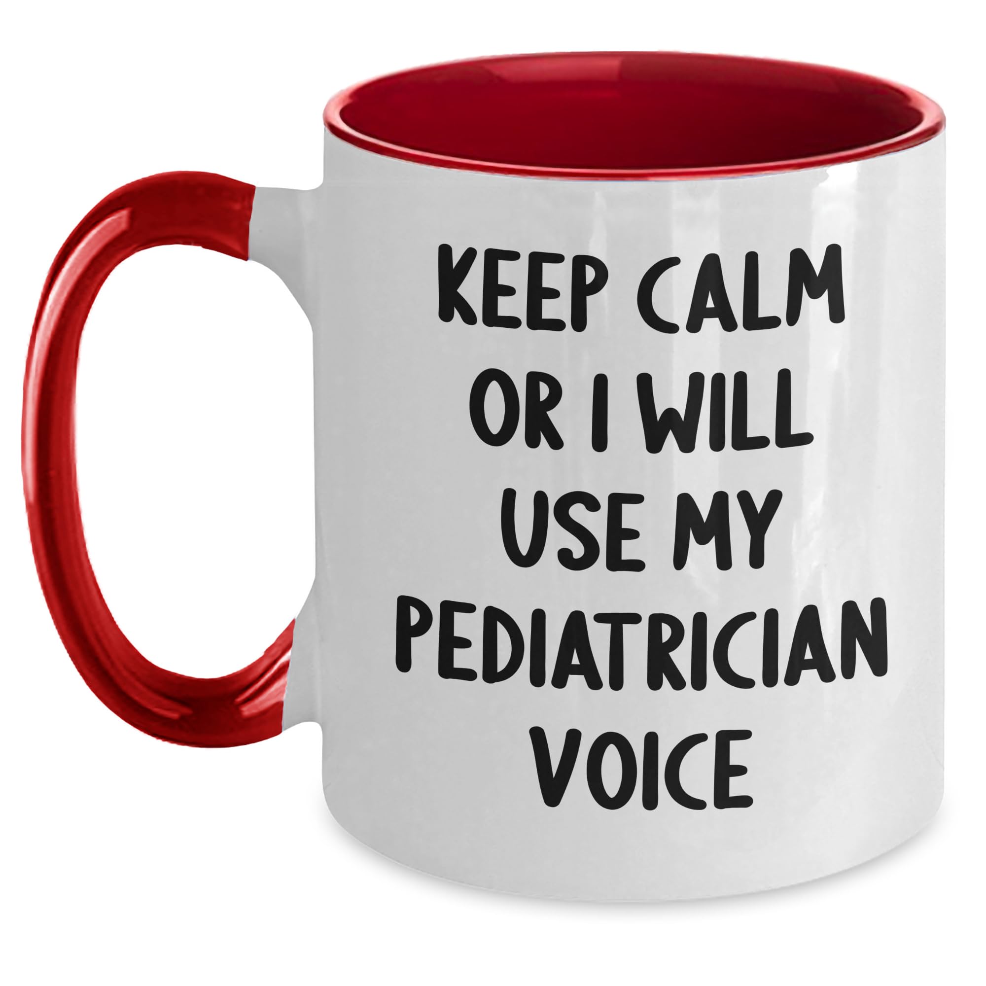 Keep Calm Or I Will Use My Pediatrician Voice Two Tone Coffee Mug — funny ceramic mug from ShopProudGifts