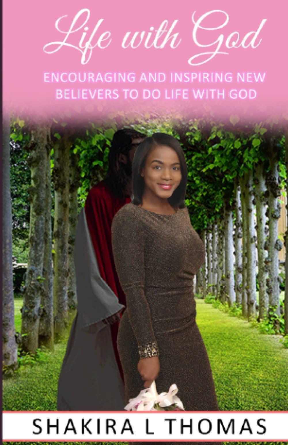 Life With God: The new believer’s devotional that encourages and inspires a changed life.