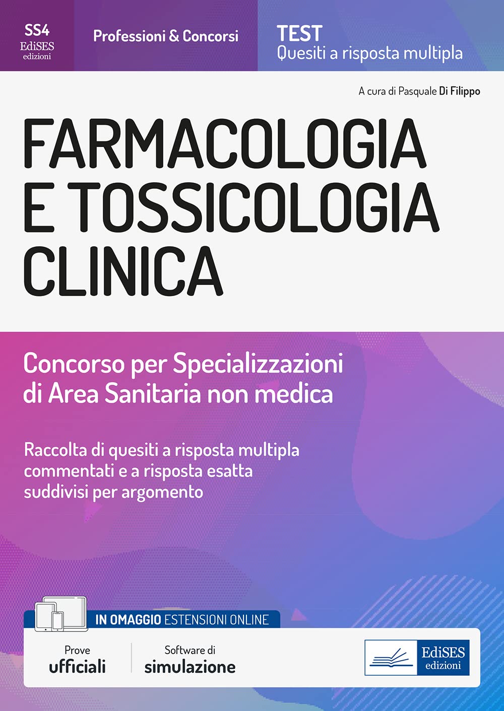 Concorso Scuole di Specializzazione in Farmacologia e Tossicologia clinica: Raccolta di quesiti con commenti e cenni teorici