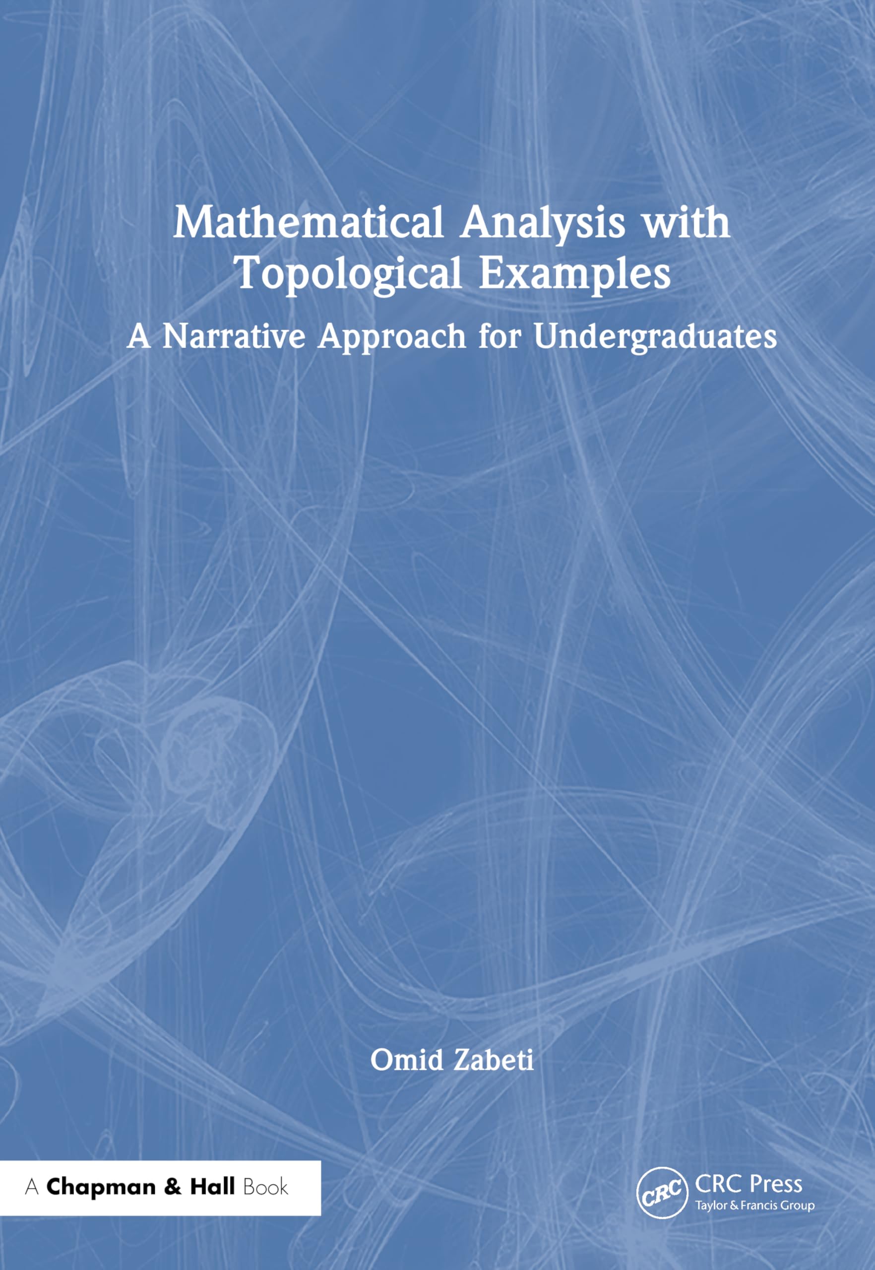 Mathematical Analysis with Topological Examples: A Narrative Approach for Undergraduates