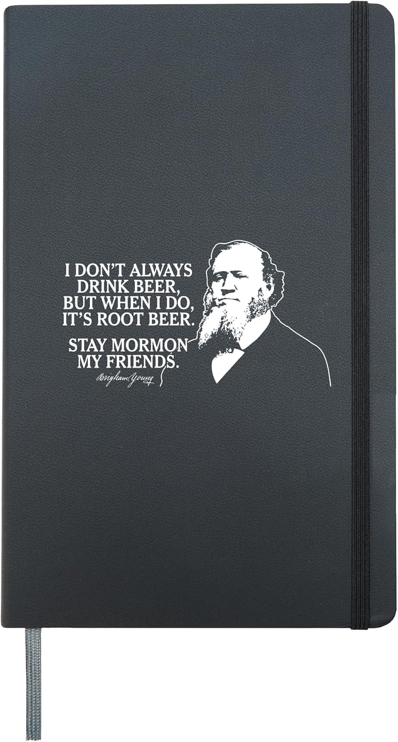 Stay Mormon My Friends Brigham Young Root Beer Funny Hardcover Journal, Black