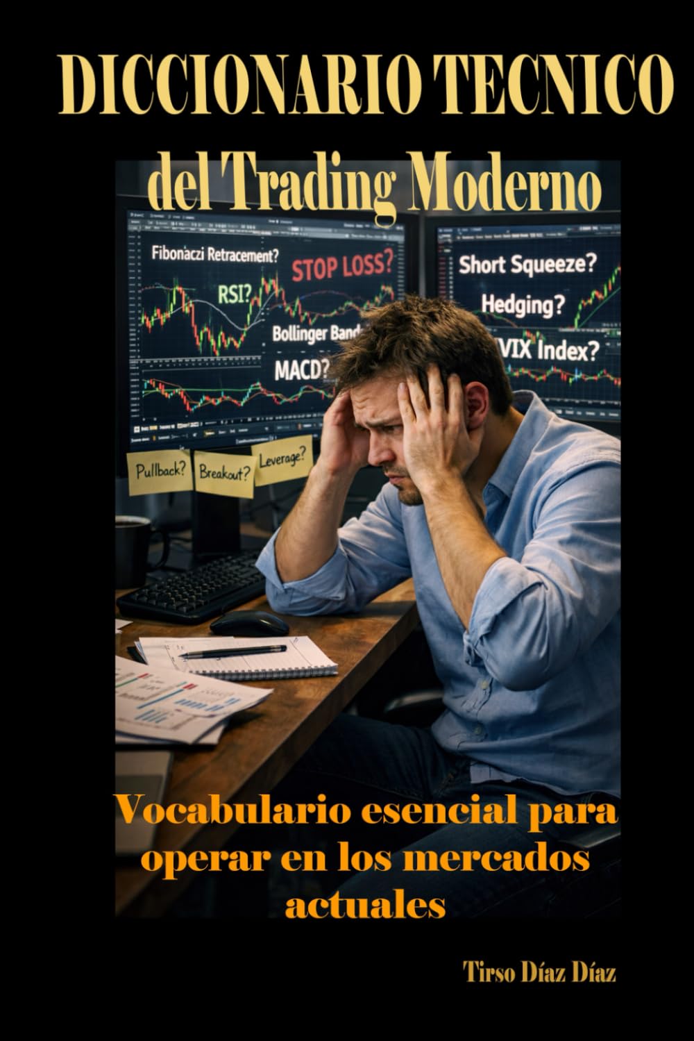 Diccionario técnico del Trading Moderno: Vocabulario esencial para operar en los mercados actuales