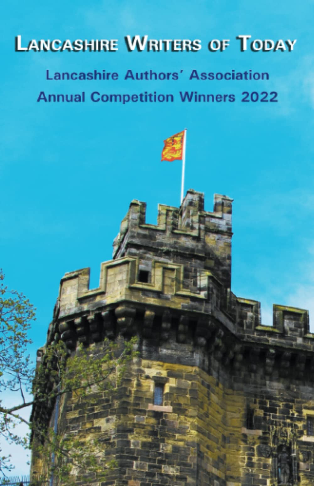 Lancashire Writers of Today: Lancashire Authors’ Association Annual Competition Winners 2022