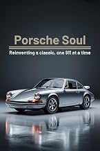 Porsche Soul: Reinventing a Classic, One 911 at a Time