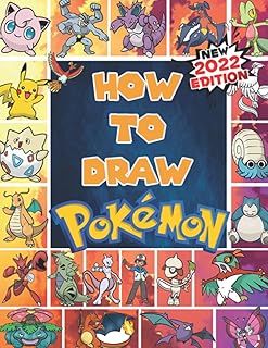 How to Draw 𝐏𝐨𝐤𝐞𝐦𝐨𝐧 Characters: (New 2022 Edition) Learn to Draw your Favorite 𝐏𝐨𝐤𝐞𝐦𝐨𝐧 Characters For Kids a...