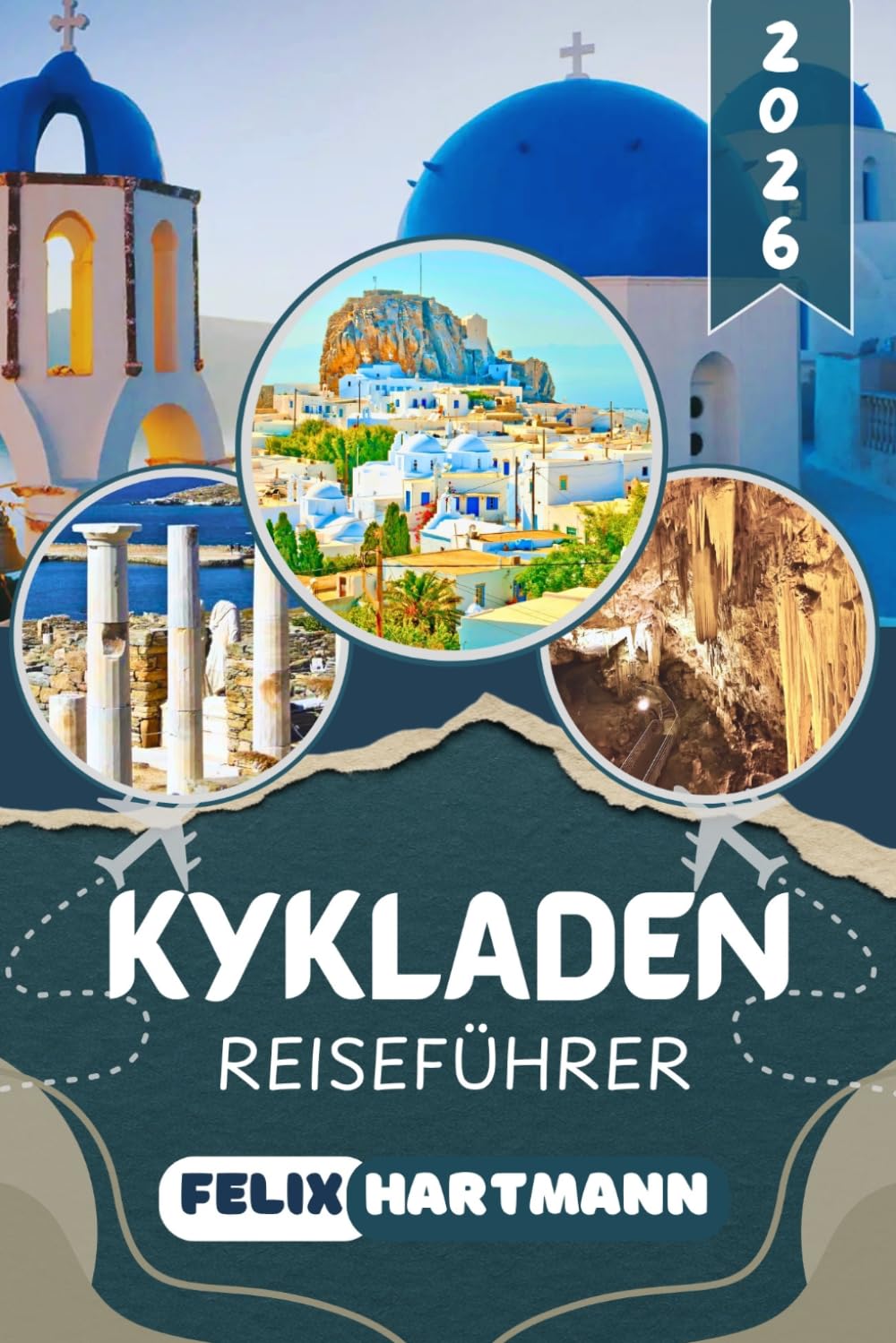 KYKLADEN REISEFÜHRER 2026: Entdecken Sie Santorini, Mykonos, Naxos, Paros & Delos mit dem UNESCO-Archäologischen Museum – Traumstrände, Inselhopping, Kultur, Nachtleben & perfekte Reiserouten