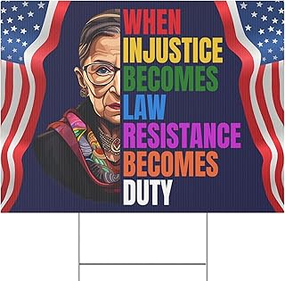 Patriotic Yard Sign - "When Injustice Becomes Law, Resistance Becomes Duty", Resist, Notorious RBG Sign, Anti Racism Sign with Metal H-Stake, Outdoor & Lawn Decor (Style 1)