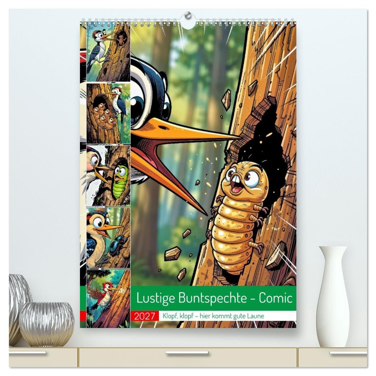 Lustige Buntspechte - Comic (hochwertiger Premium Wandkalender 2027 DIN A2 hoch), Kunstdruck in Hochglanz: Ob sie gerade fröhlich auf Bäumen trommeln, ... garantiert für gute Laune. (CALVENDO Spass)
