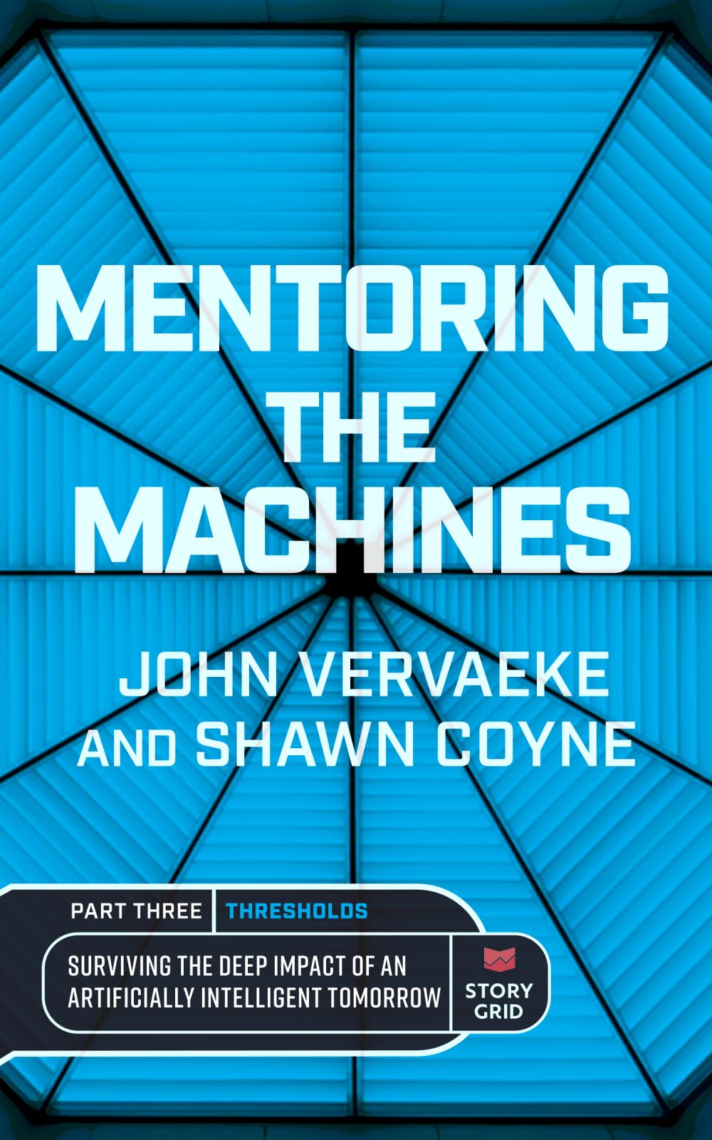 Mentoring the Machines: Thresholds - Part 3: Surviving the Deep Impact of the Artificially Intelligent Tomorrow