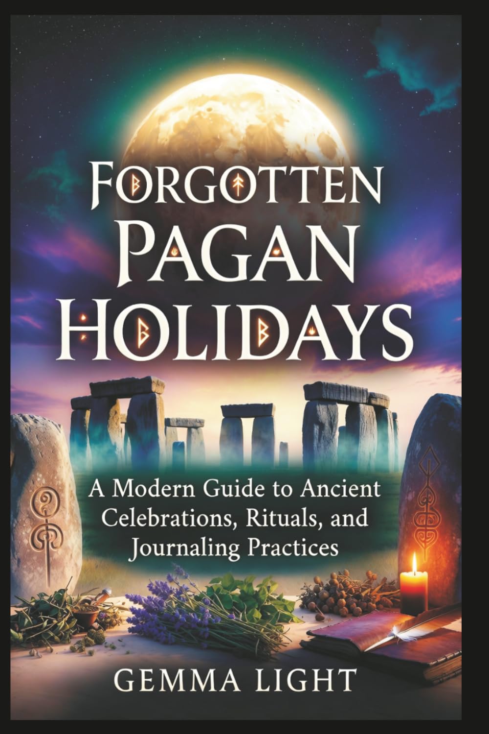 Forgotten Pagan Holidays: A Modern Guide to Ancient Celebrations, Rituals, and Journaling Practices: 2 (The Cosmic Magic Handbook Series)
