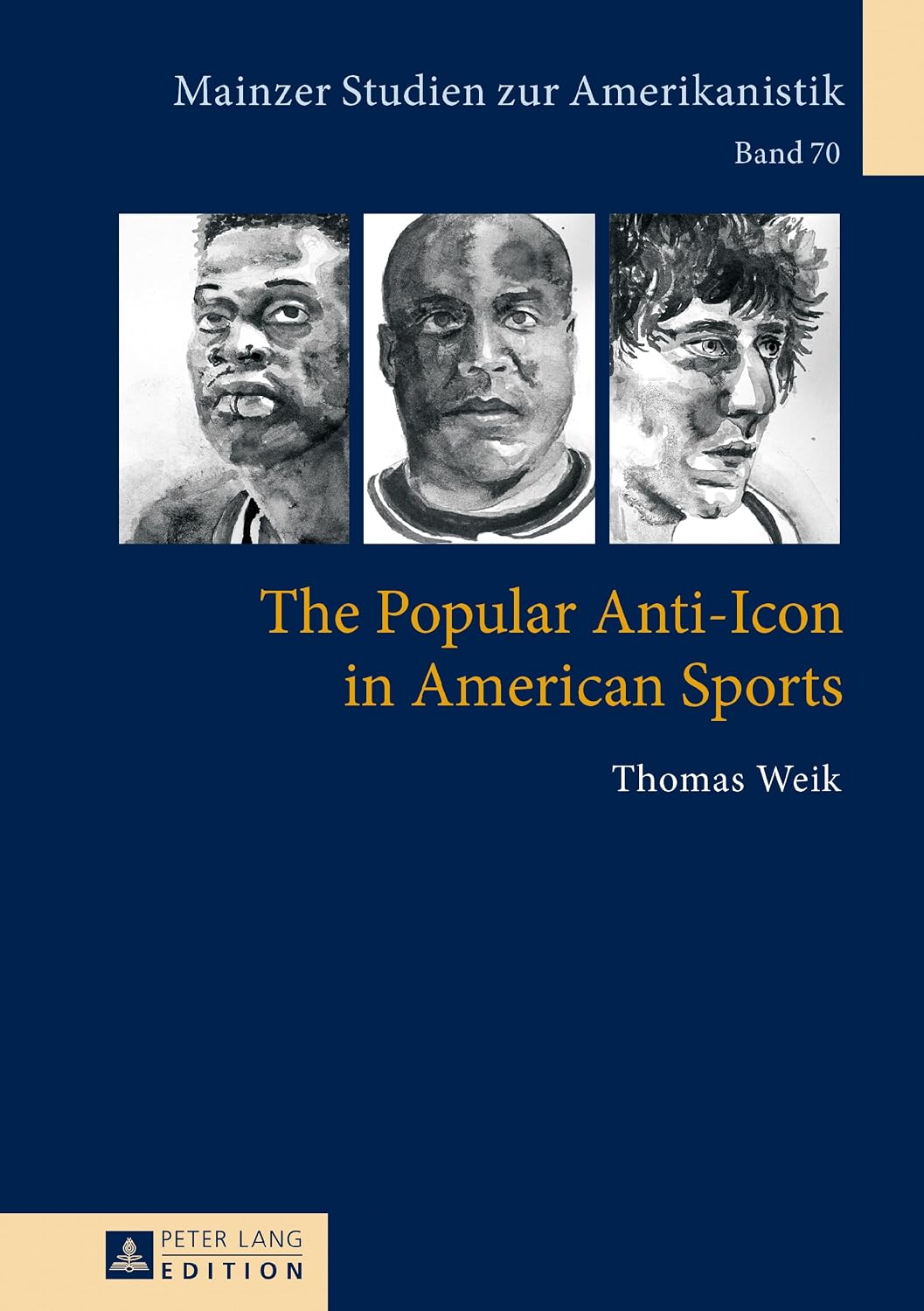 The Popular Anti-Icon in American Sports (Mainzer Studien zur Amerikanistik)      New Edition