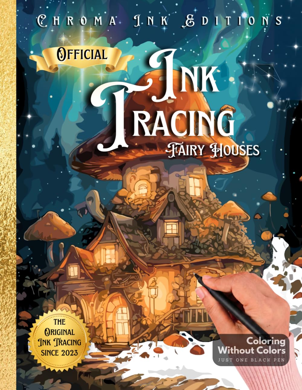 Ink Tracing Fairy Houses Coloring Book - Chroma Ink Edition Original Concept: Transform Pre-Colored Designs Using Only a Single Black Pen / A ... (Inkalia Classic Ink Tracing Collection)