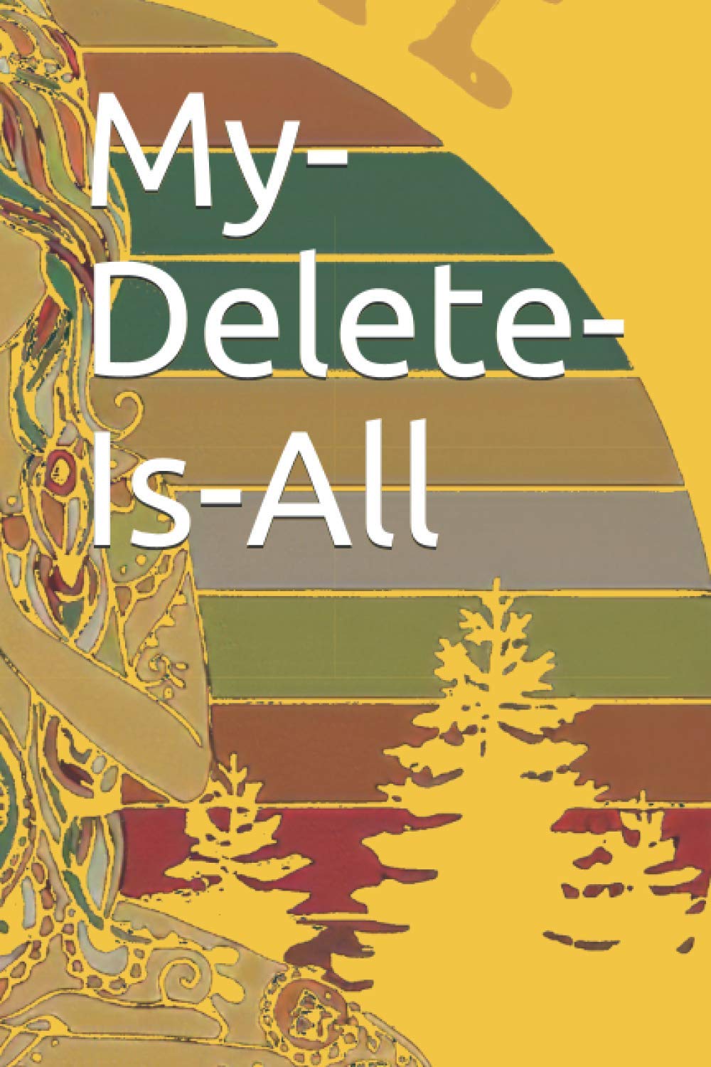 My-Delete-Is-All: My-Delete-Is-All