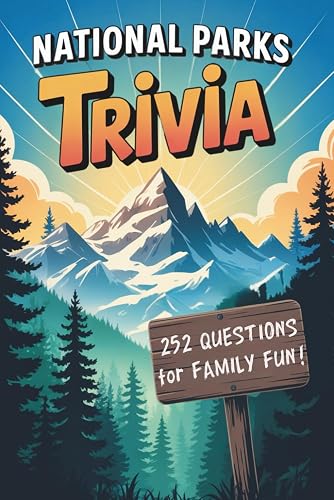 National Parks Trivia: Screen-Free Fun for Tweens, Teens, and Families