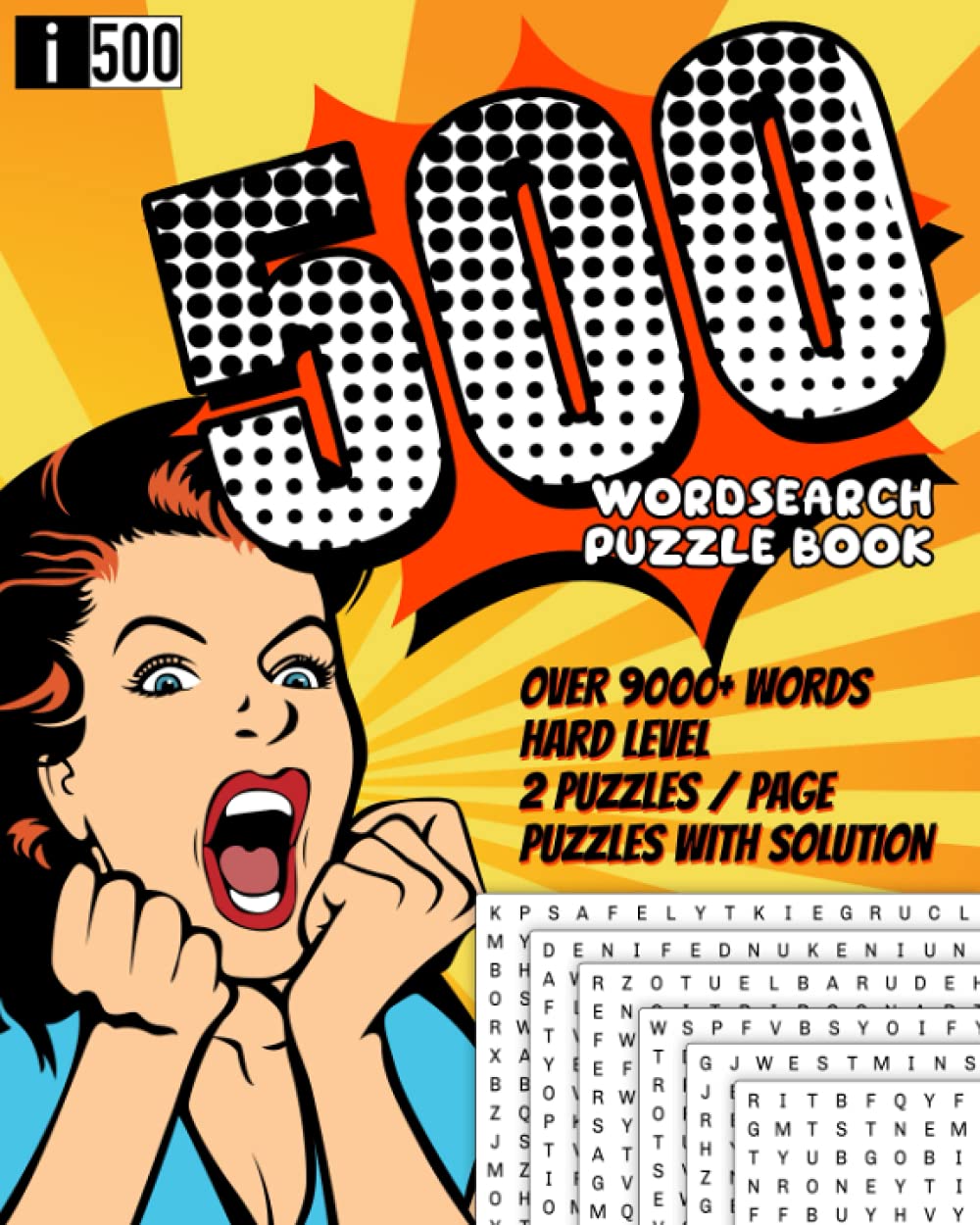 500 Wordsearch Puzzle Book: Word Search Puzzles Books 500 : The Big Book Of Wordsearch 500 Puzzles : 500 Wordsearch Puzzle Book For Adults : Over 9,000 Hidden Words : Solution Included