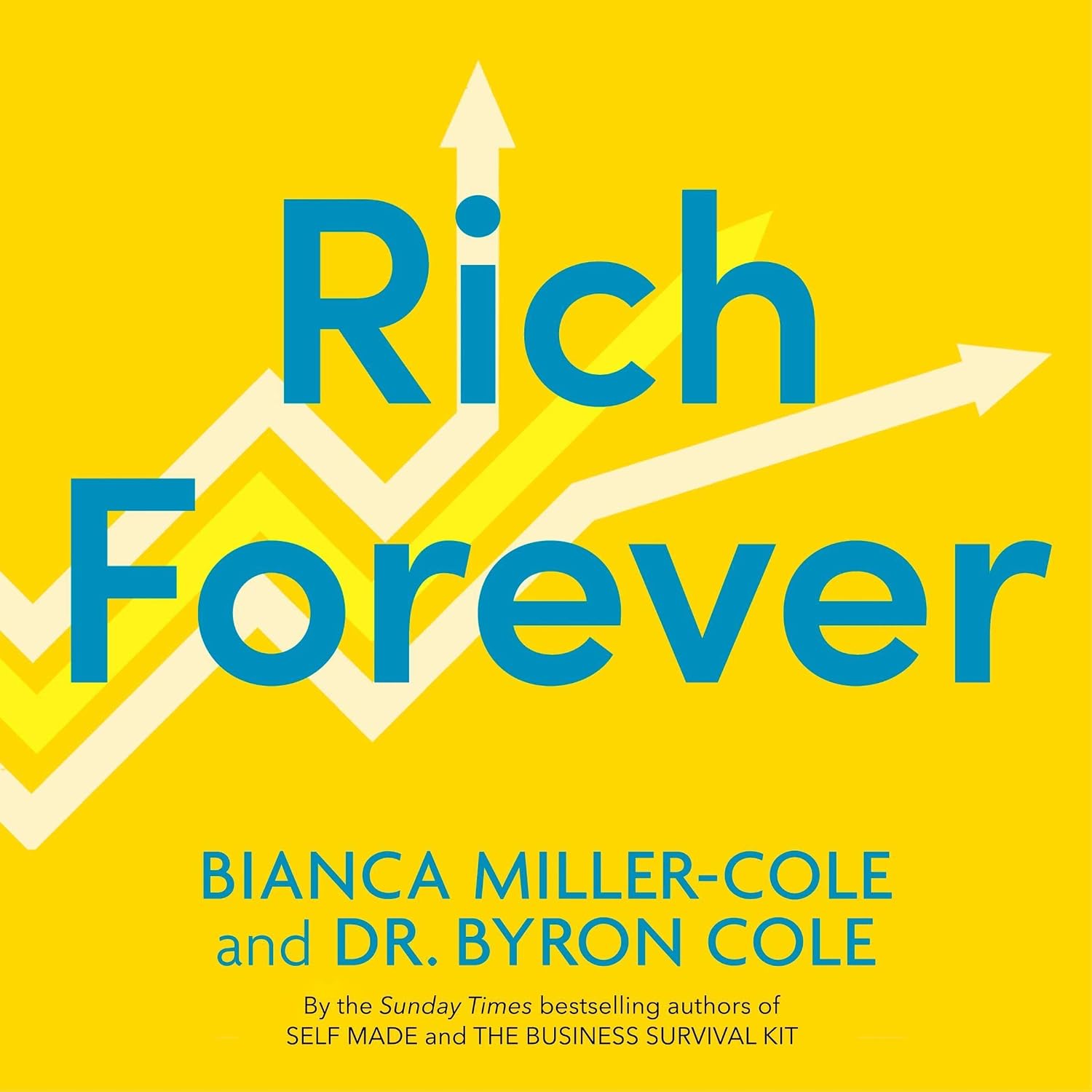 Rich Forever: What They Didn’t Teach You About Money, Finance and Investments in School