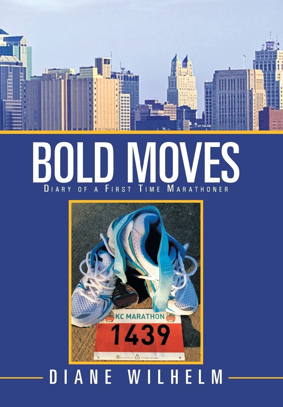 Bold Moves: Diary of a First Time Marathoner