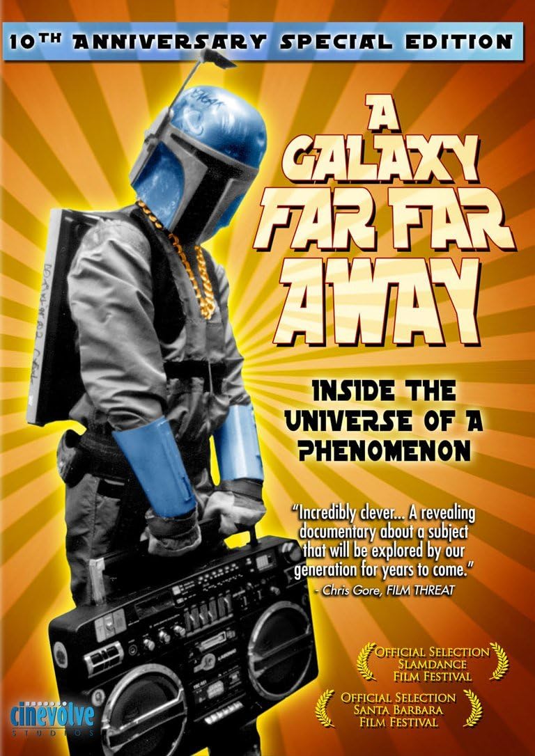 A Galaxy Far Far Away: Inside the Universe of a Phenomenon (10th Anniversary Special Edition)