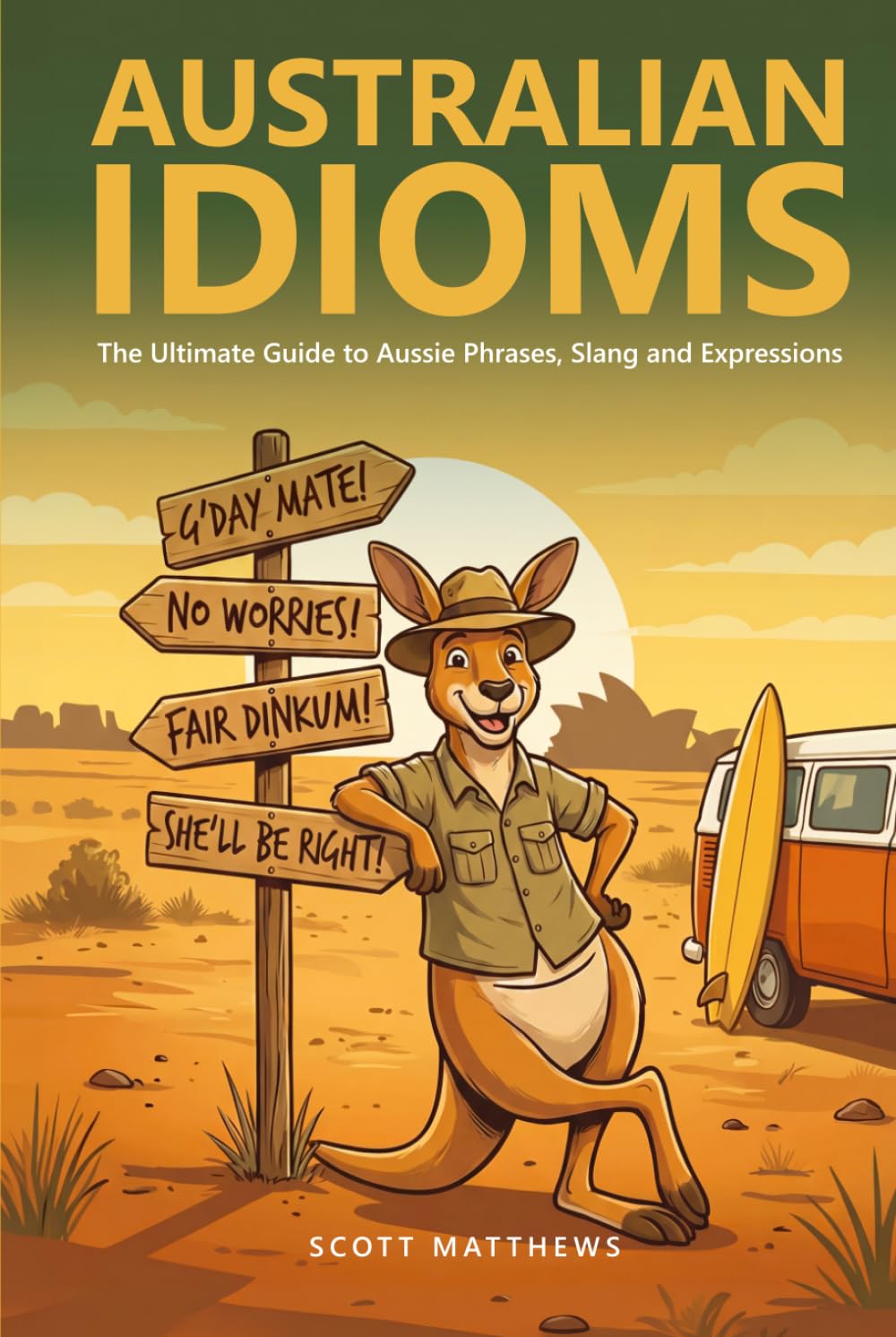 Australian Idioms - The Ultimate Guide to Aussie Phrases, Slang and Expressions