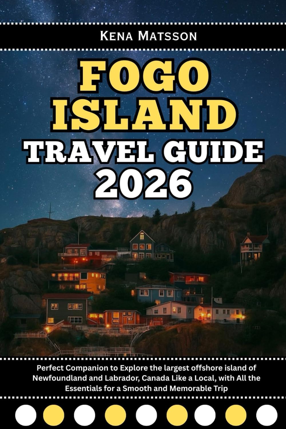 Fogo Island Travel Guide 2026: Perfect Companion to Explore the largest offshore island of Newfoundland and Labrador, Canada Like a Local, with All the Essentials for a Smooth and Memorable Trip