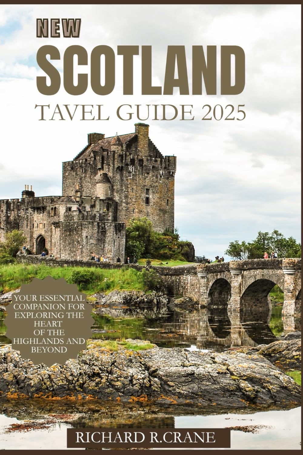 Scotland Travel Guide 2025: Your Essential Companion for Exploring the Heart of the Highlands and Beyond